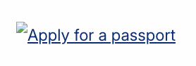 screenshot of a linked image where the image has failed to load but the alt text "apply for a passport" is shown.